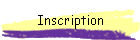 Inscription